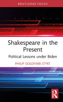 Shakespeare in the present : political lessons under Biden /