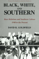 Black, white, and southern : race relations and southern culture, 1940 to the present /