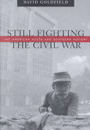 Still fighting the Civil War : the American South and southern history /