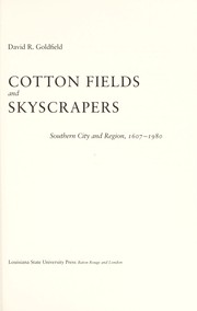 Cotton fields and skyscrapers : southern city and region, 1607- 1980 /