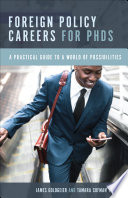 Foreign policy careers for PhDs : a practical guide to a world of possibilities /