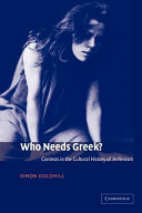 Who needs Greek? : contests in the cultural history of Hellenism /