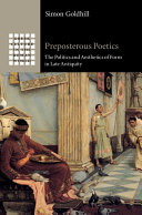 Preposterous poetics : the politics and aesthetics of form in late antiquity /