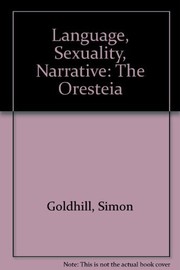 Language, sexuality, narrative, the Oresteia /