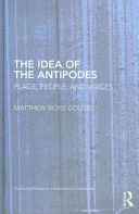 The idea of the antipodes : place, people, and voices /