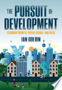 The pursuit of development : economic growth, social change, and ideas /