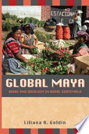 Global Maya : work and ideology in rural Guatemala /