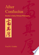 After Confucius : studies in early Chinese philosophy /