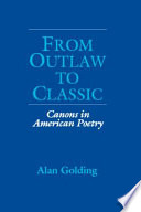 From outlaw to classic : canons in American poetry /