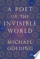 A poet of the invisible world : a novel /