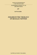 Judaism in the theology of Sir Isaac Newton /