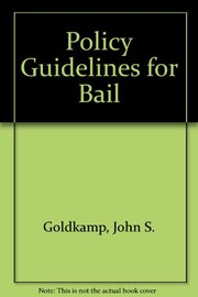 Policy guidelines for bail : an experiment in court reform /