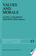 Values and Morals : Essays in Honor of William Frankena, Charles Stevenson, and Richard Brandt /