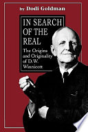 In search of the real : the origins and originality of D.W. Winnicott /