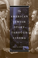 The American Jewish story through cinema /