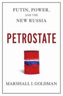 Petrostate : Putin, power, and the new Russia /