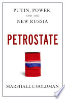 Petrostate : Putin, power, and the new Russia /