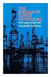The enigma of Soviet petroleum : half-full or half-empty? /