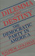 Dilemma and destiny : the Democratic Party in America /