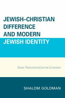 Jewish-Christian difference and modern Jewish identity : seven twentieth-century converts /