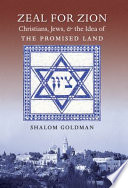 Zeal for Zion : Christians, Jews, & the idea of the Promised Land /