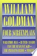 William Goldman : four screenplays.