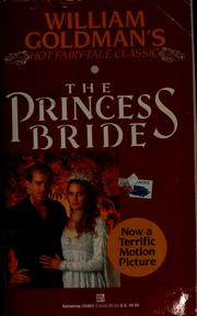 The princess bride : S. Morgenstern's classic tale of true love and high adventure, the "good parts" version /