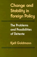 Change and stability in foreign policy : the problems and possibilities of détente /