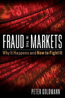 Fraud in the markets : why it happens and how to fight it /