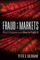 Fraud in the markets : why it happens and how to fight it /