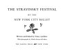 The Stravinsky festival of the New York City Ballet /