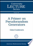 A primer on pseudorandom generators /