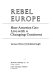 Rebel Europe : how America can live with a changing continent /