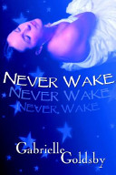 Never wake /