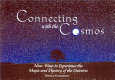 Connecting with the cosmos : nine ways to experience the magic and mystery of natural world /