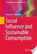 Social influence and sustainable consumption /