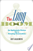 The long baby boom : an optimistic vision for a graying generation /