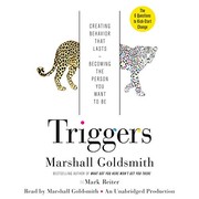 Triggers : creating behavior that lasts--becoming the person you want to be /
