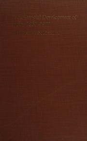 The financial development of India, 1860-1977 /
