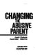 Changing the abusive parent /