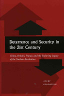 Deterrence and security in the 21st century : China, Britain, France, and the enduring legacy of the nuclear revolution /