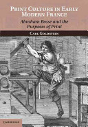 Print culture in early modern France : Abraham Bosse and the purposes of print /