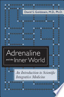 Adrenaline and the inner world : an introduction to scientific integrative medicine /