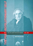 The post-revolutionary self : politics and psyche in France, 1750-1850 /