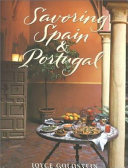 Savoring Spain & Portugal : recipes and reflections on Iberian cooking /