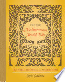 The new Mediterranean Jewish table : Old World recipes for the modern home /