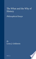 The what and the why of history : philosophical essays /