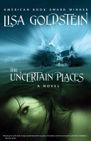 The uncertain places : a novel /