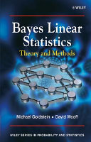 Bayes linear statistics : theory and methods /