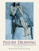 Figure drawing : the structure, anatomy, and expressive design of human form /
